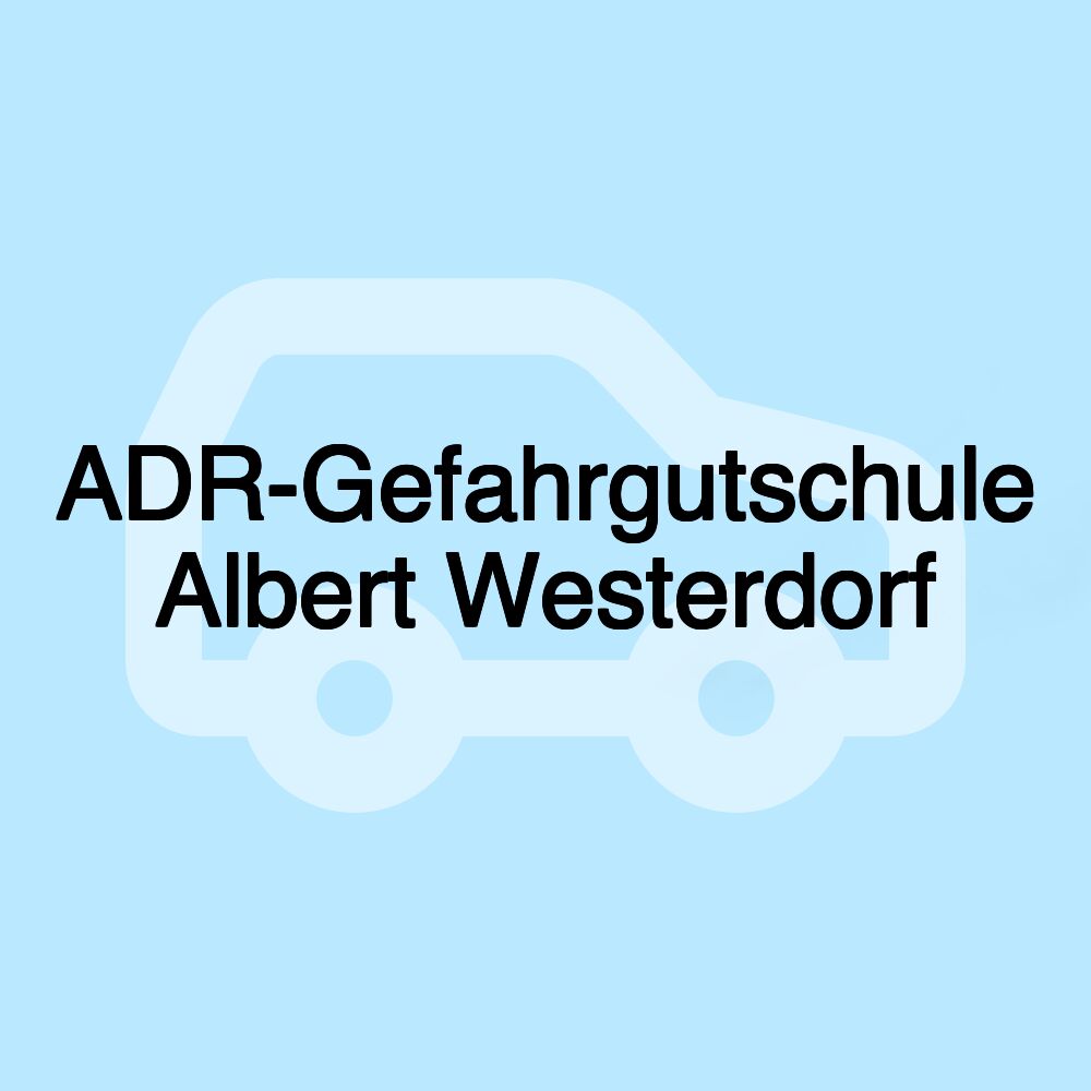 ADR-Gefahrgutschule Albert Westerdorf