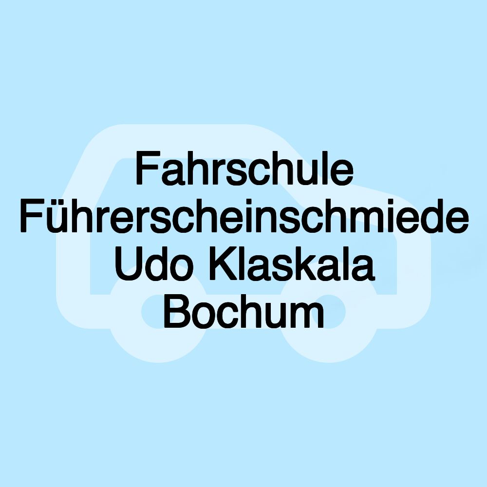 Fahrschule Führerscheinschmiede Udo Klaskala Bochum