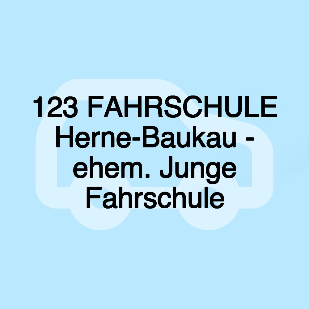 123 FAHRSCHULE Herne-Baukau - ehem. Junge Fahrschule