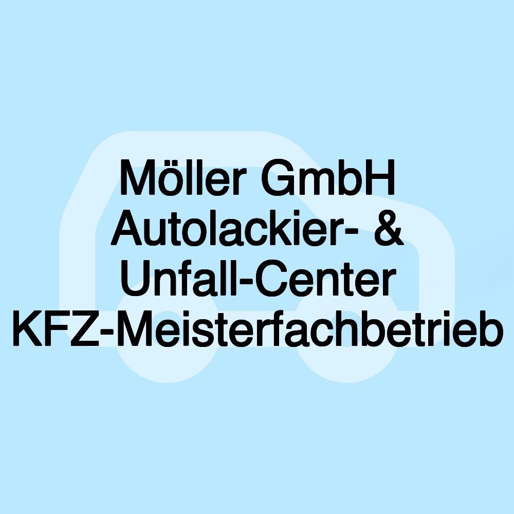 Möller GmbH Autolackier- & Unfall-Center KFZ-Meisterfachbetrieb