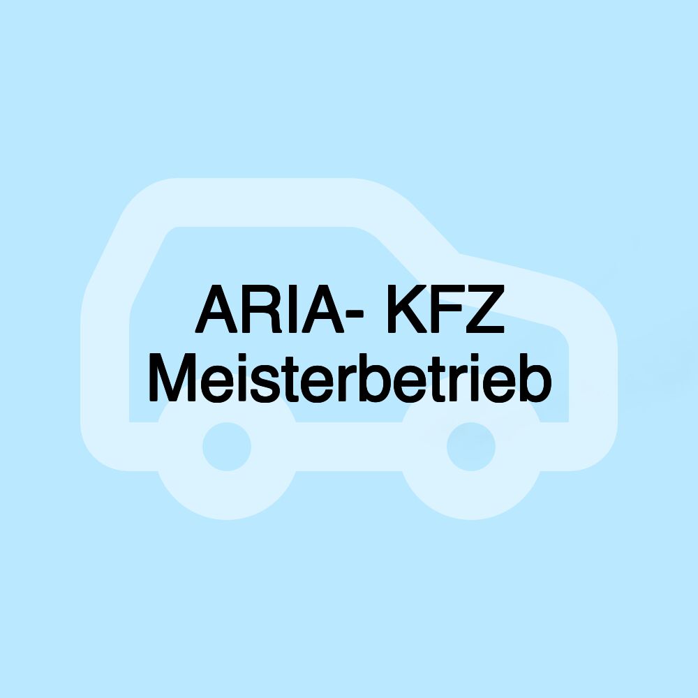 ARIA- KFZ Meisterbetrieb