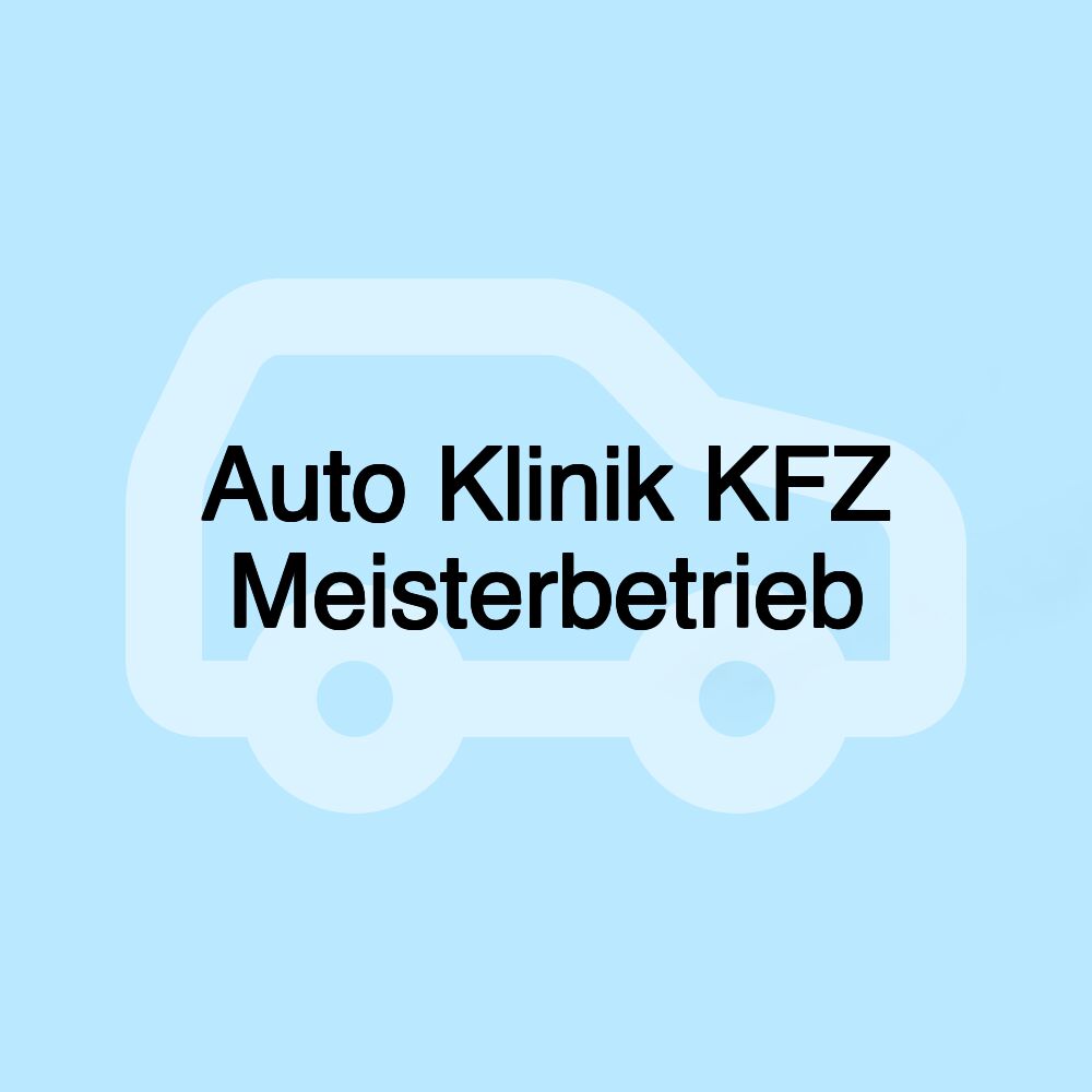 Auto Klinik KFZ Meisterbetrieb