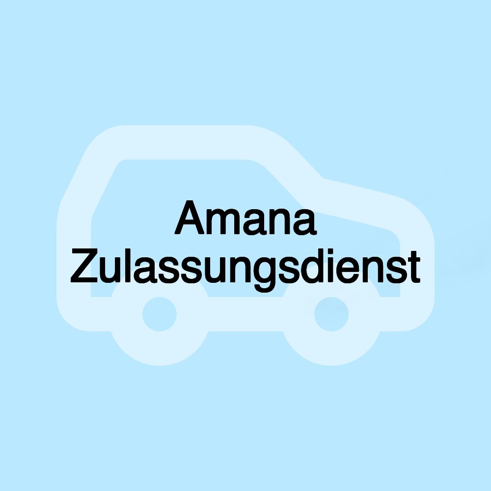 Amana Zulassungsdienst