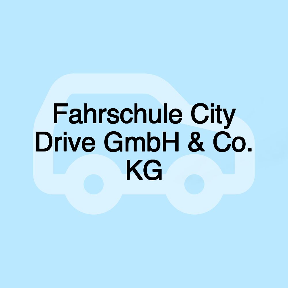 Fahrschule City Drive GmbH & Co. KG