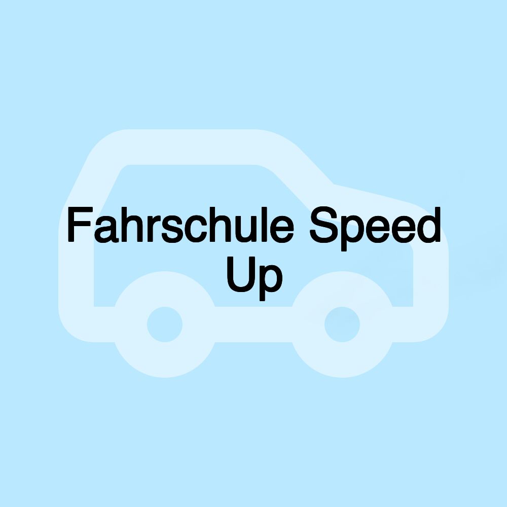 Fahrschule Speed Up