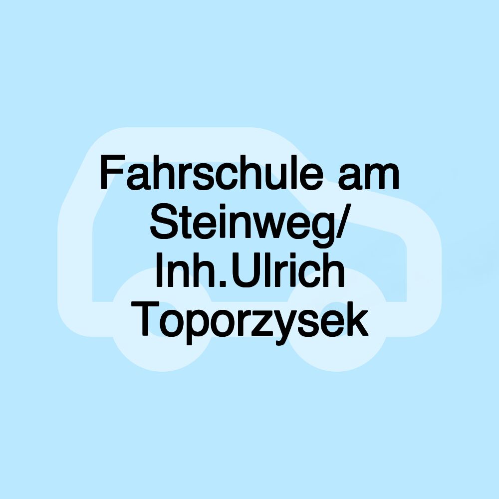 Fahrschule am Steinweg/ Inh.Ulrich Toporzysek