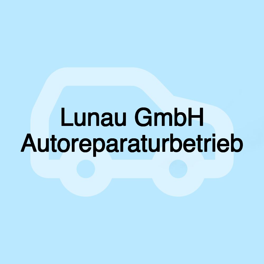 Lunau GmbH Autoreparaturbetrieb