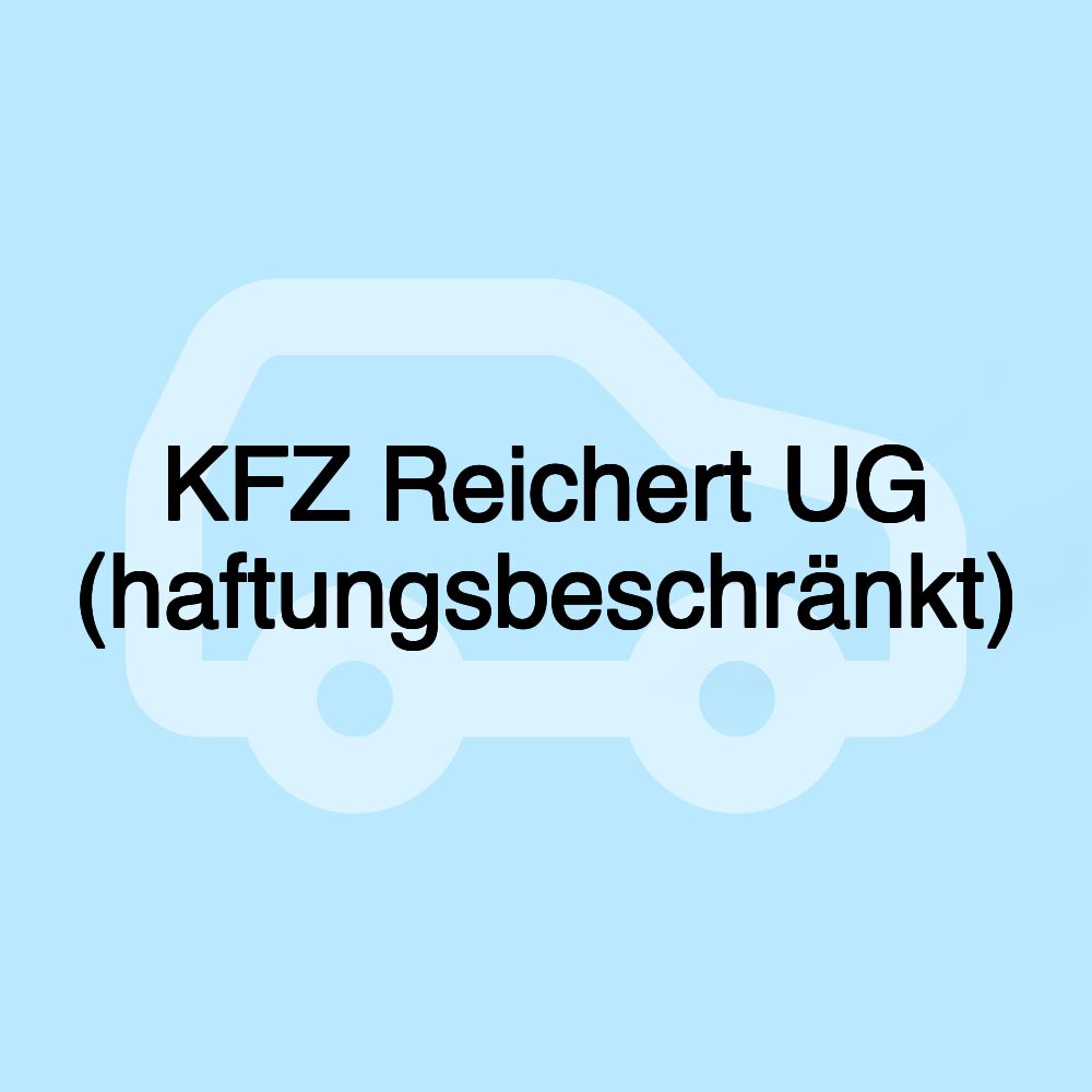 KFZ Reichert UG (haftungsbeschränkt)