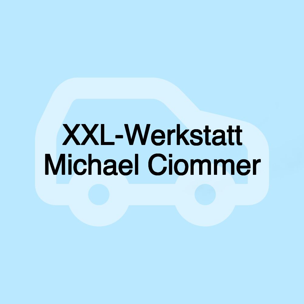 XXL-Werkstatt Michael Ciommer