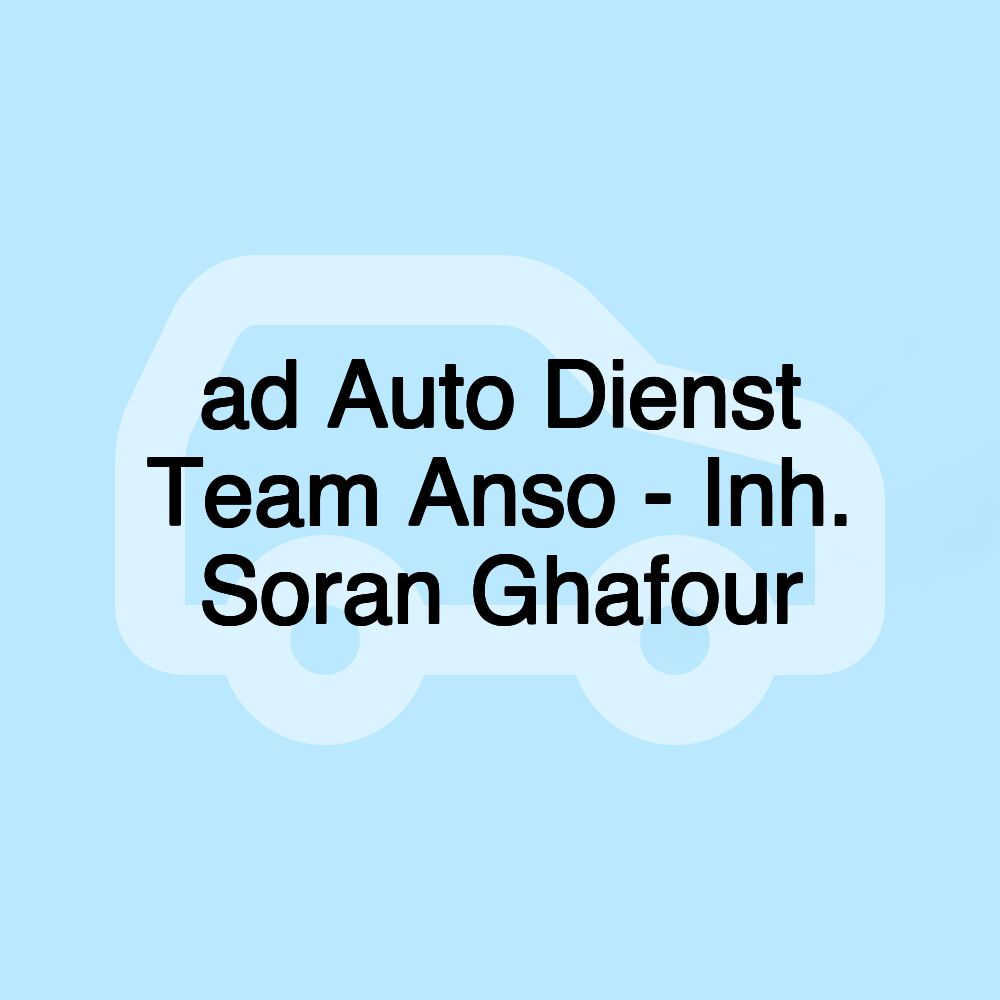 ad Auto Dienst Team Anso - Inh. Soran Ghafour