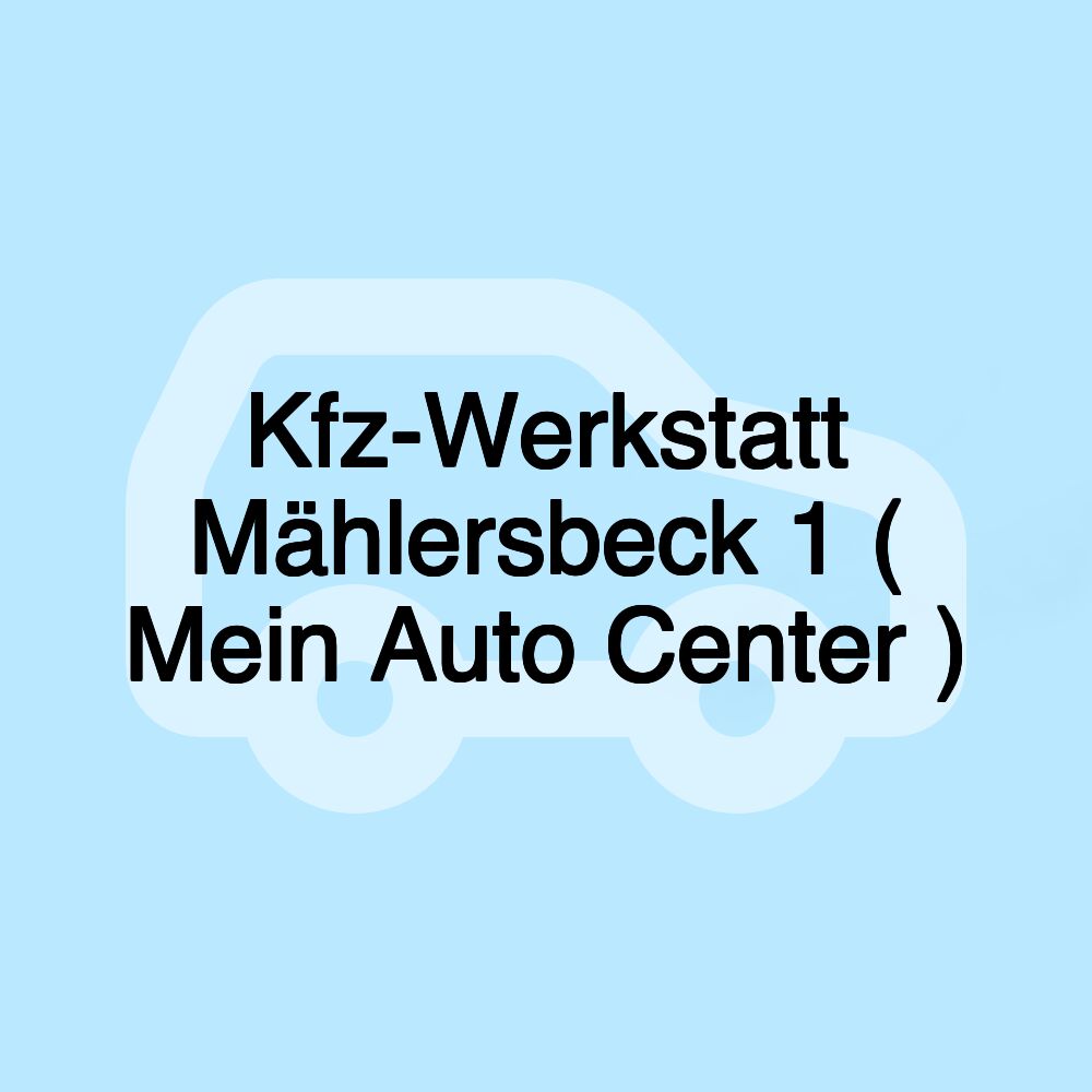 Kfz-Werkstatt Mählersbeck 1 ( Mein Auto Center )