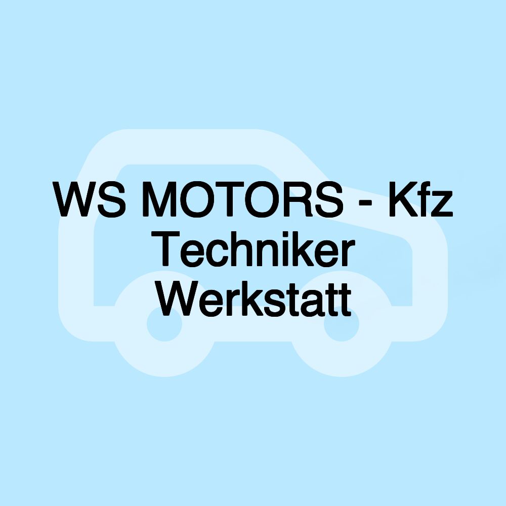 WS MOTORS - Kfz Techniker Werkstatt