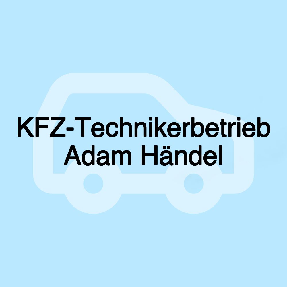 KFZ-Technikerbetrieb Adam Händel