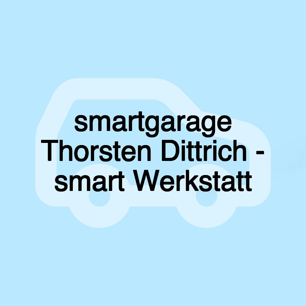 smartgarage Thorsten Dittrich - smart Werkstatt