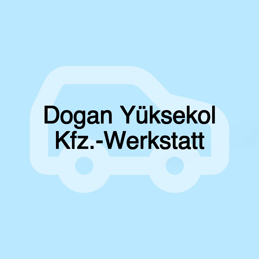 Dogan Yüksekol Kfz.-Werkstatt