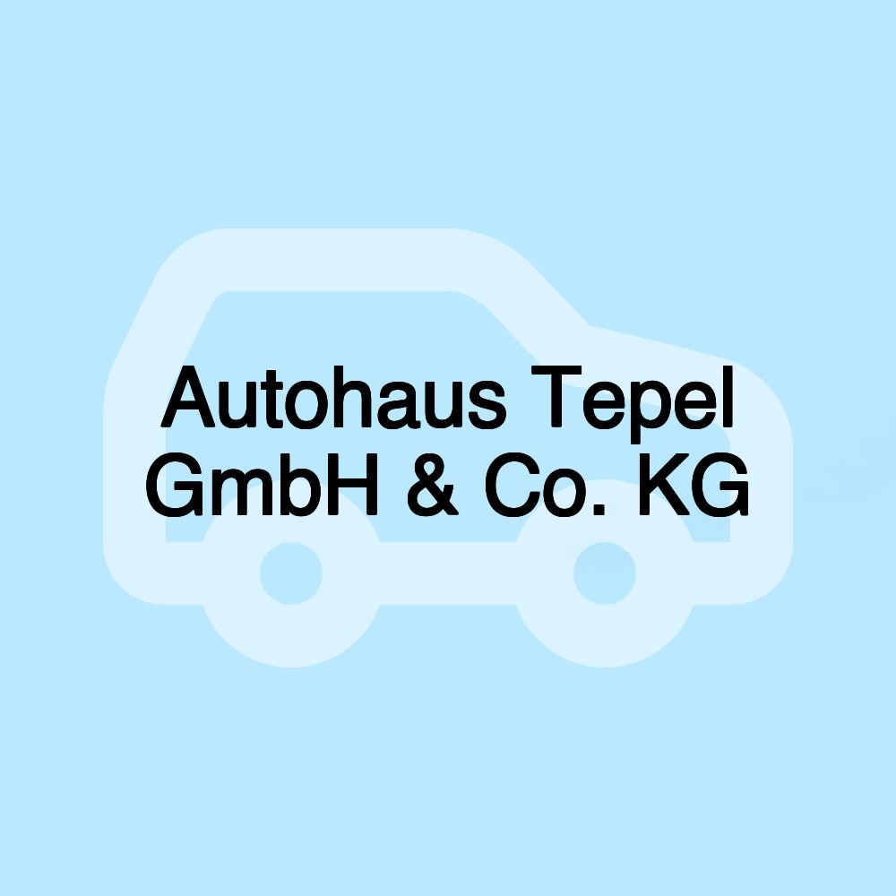 Autohaus Tepel GmbH & Co. KG