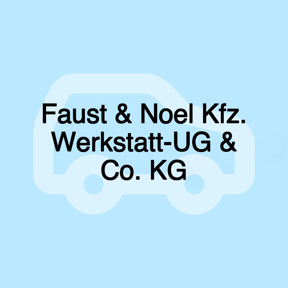 Faust & Noel Kfz. Werkstatt-UG & Co. KG