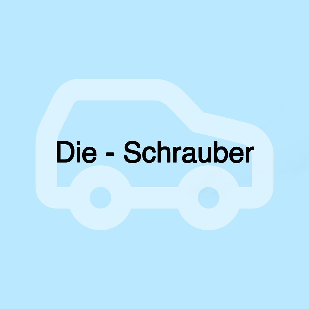 Die - Schrauber