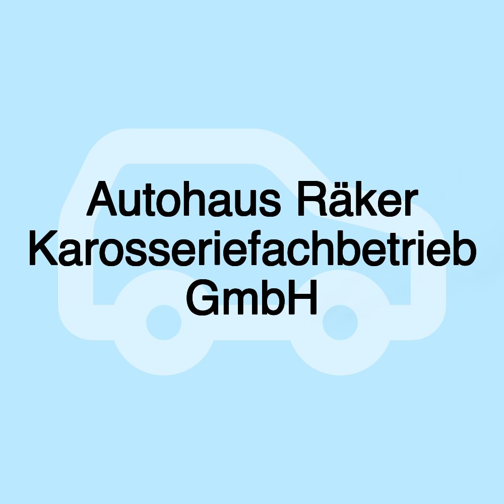 Autohaus Räker Karosseriefachbetrieb GmbH