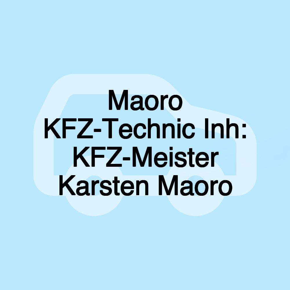 Maoro KFZ-Technic Inh: KFZ-Meister Karsten Maoro