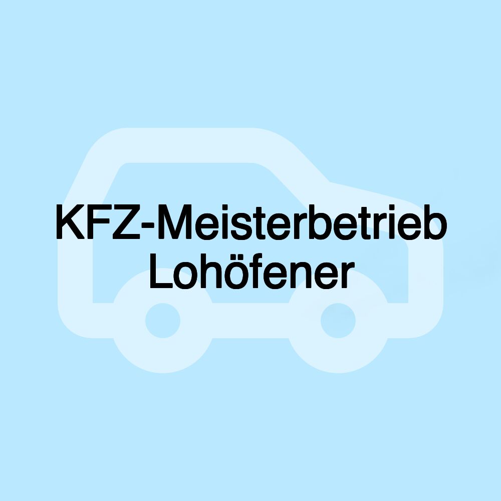 KFZ-Meisterbetrieb Lohöfener