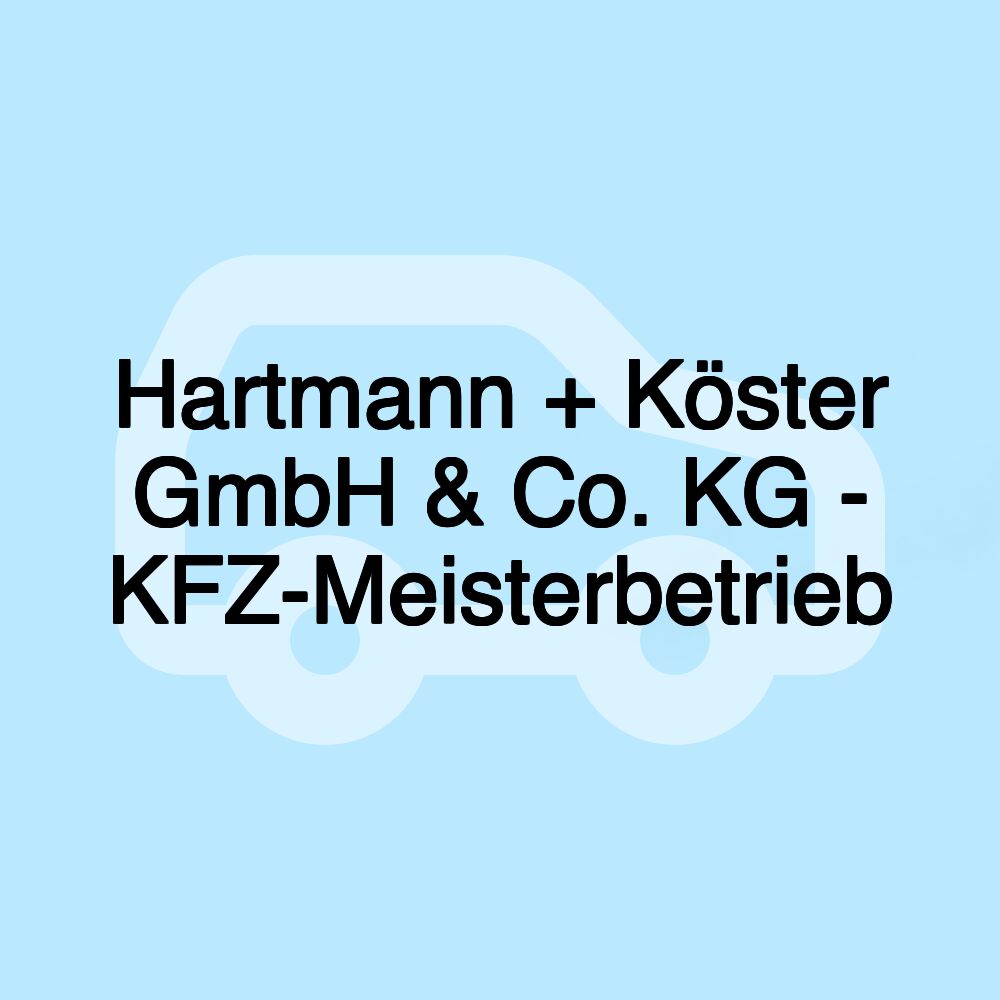 Hartmann + Köster GmbH & Co. KG - KFZ-Meisterbetrieb