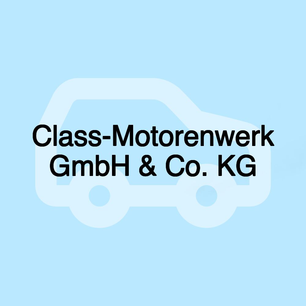 Class-Motorenwerk GmbH & Co. KG