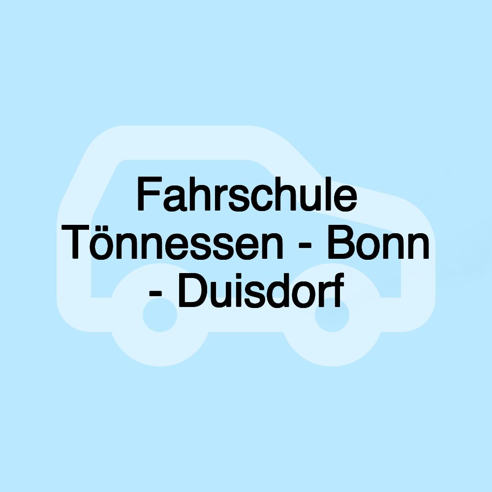 Fahrschule Tönnessen - Bonn - Duisdorf