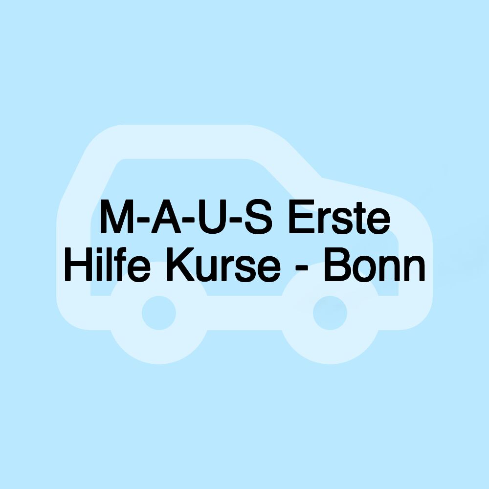 M-A-U-S Erste Hilfe Kurse - Bonn