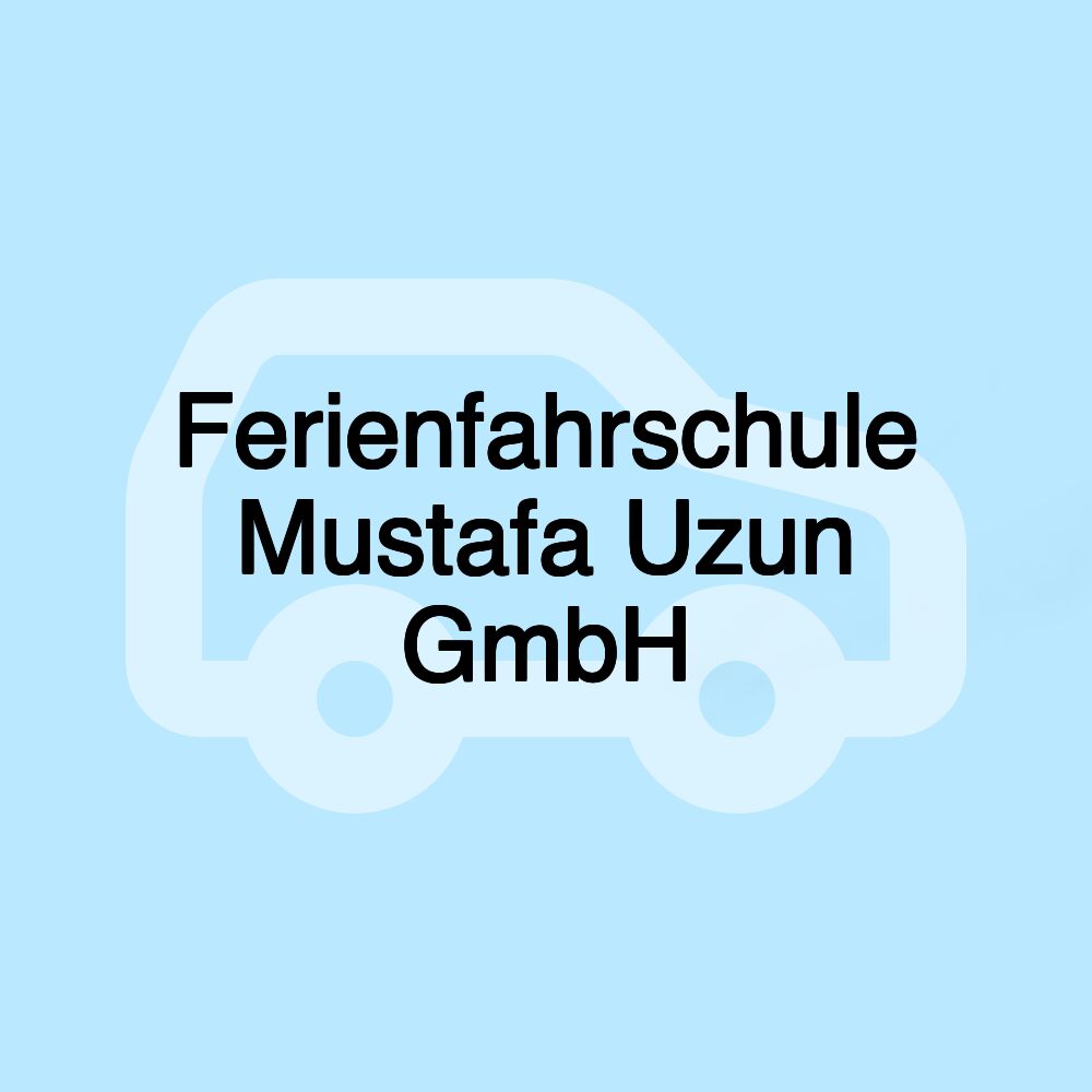 Ferienfahrschule Mustafa Uzun GmbH