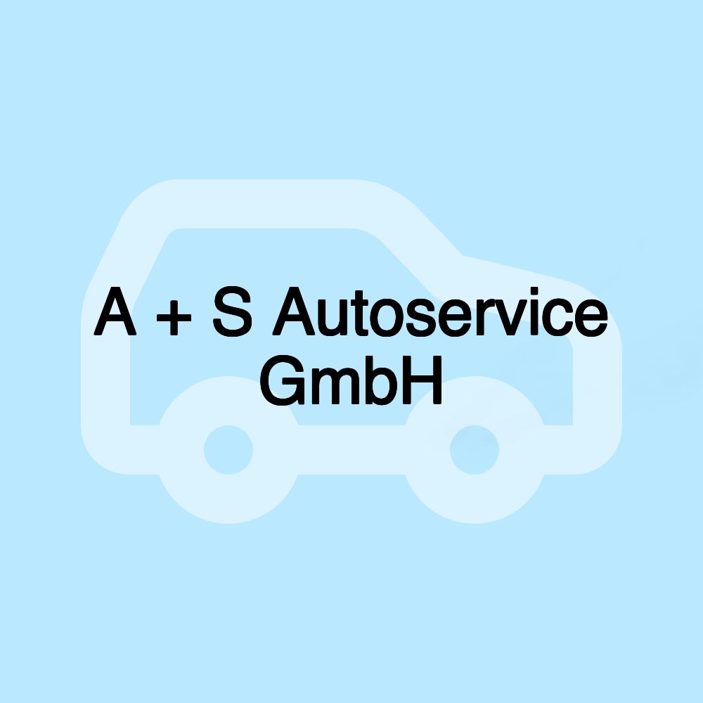 A + S Autoservice GmbH