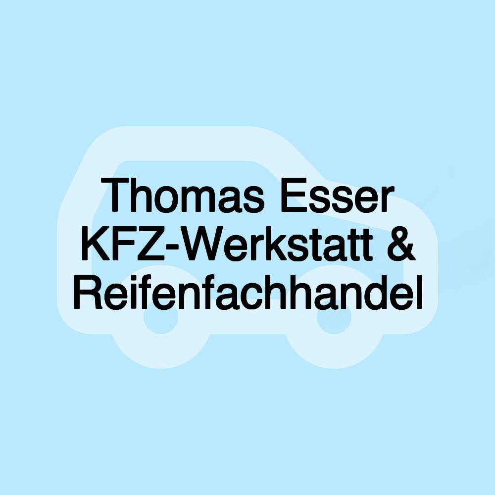 Thomas Esser KFZ-Werkstatt & Reifenfachhandel