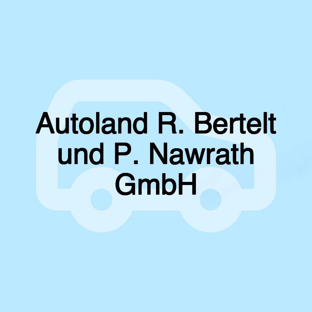 Autoland R. Bertelt und P. Nawrath GmbH