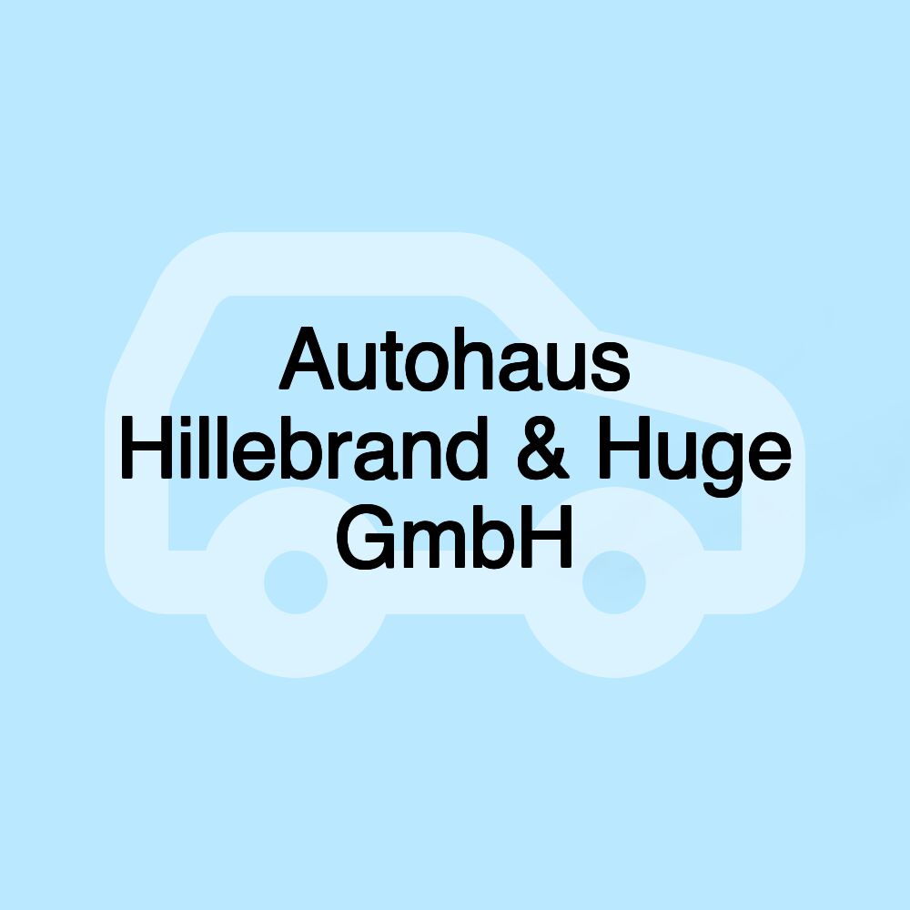 Autohaus Hillebrand & Huge GmbH