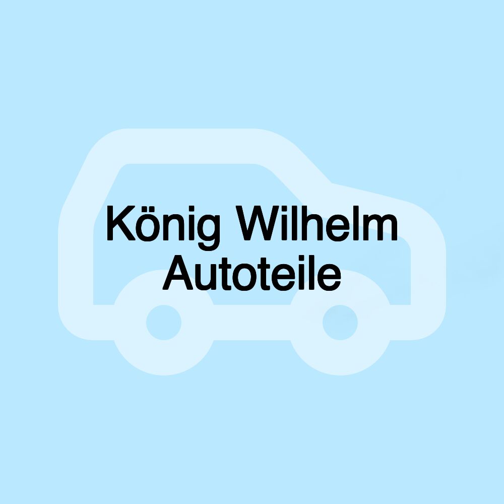 König Wilhelm Autoteile