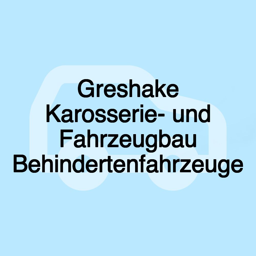 Greshake Karosserie- und Fahrzeugbau Behindertenfahrzeuge