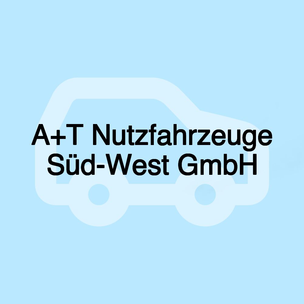 A+T Nutzfahrzeuge Süd-West GmbH