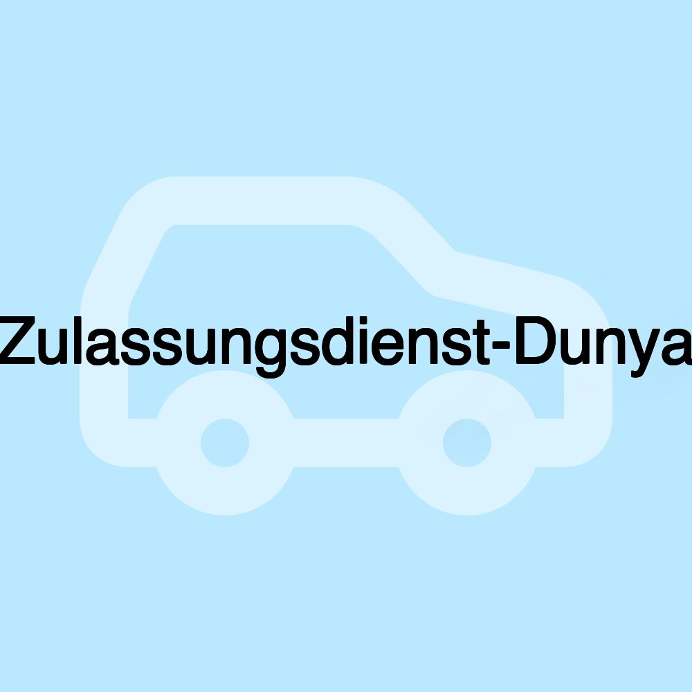 Zulassungsdienst-Dunya