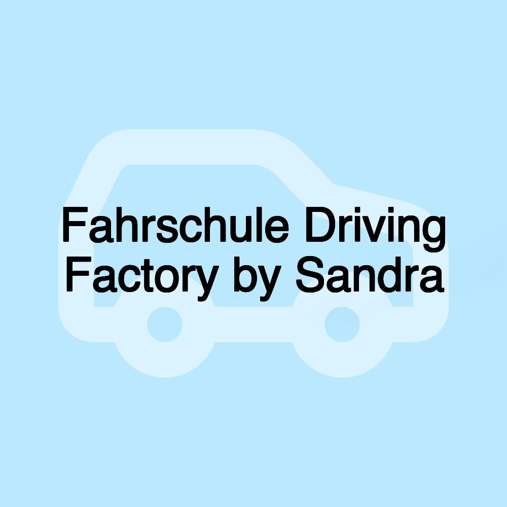 Fahrschule Driving Factory by Sandra