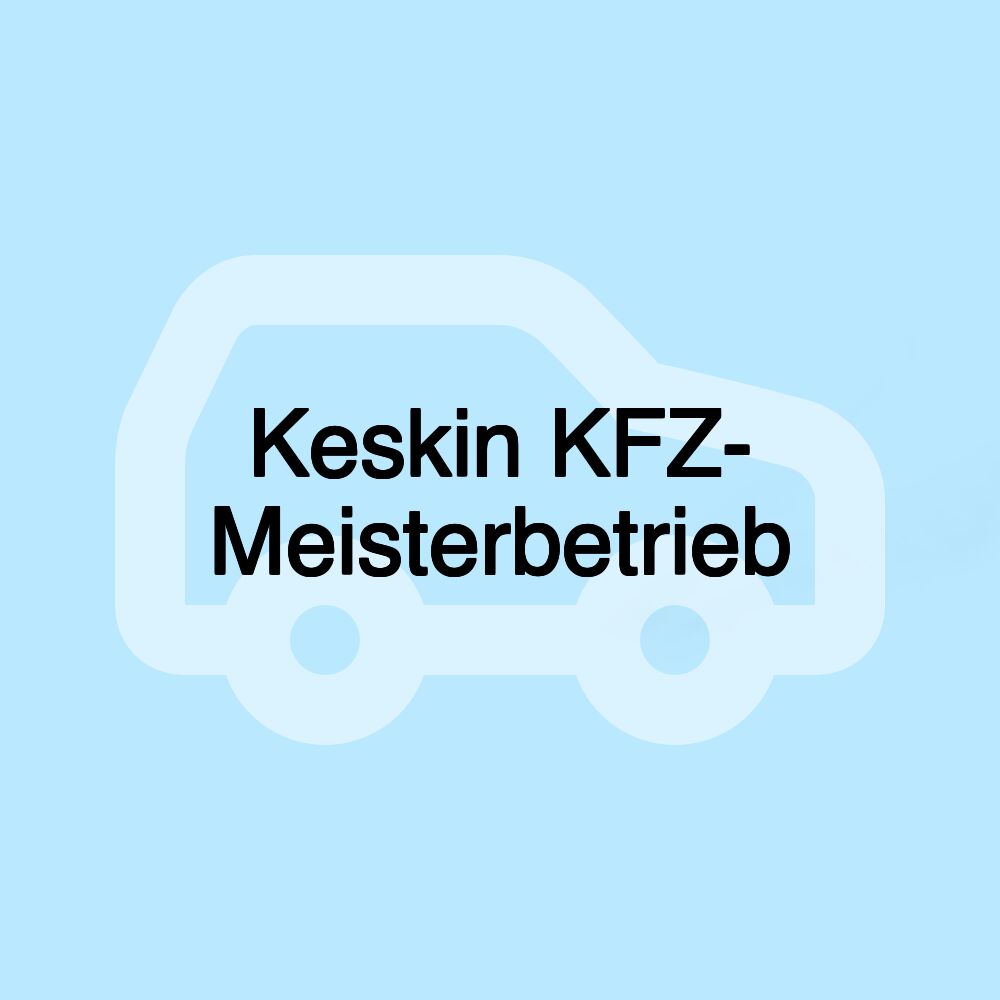 Keskin KFZ- Meisterbetrieb