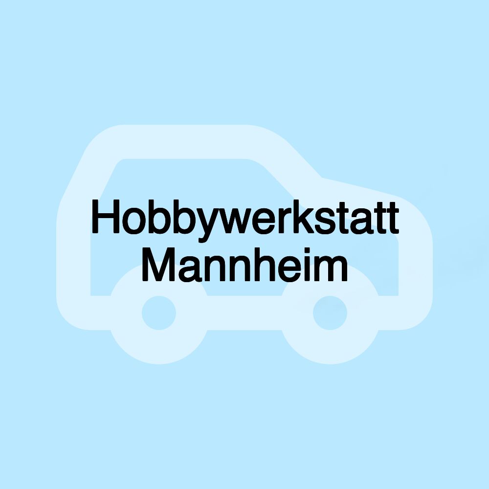 Hobbywerkstatt Mannheim