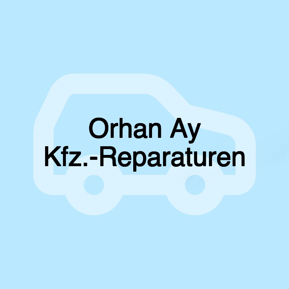 Orhan Ay Kfz.-Reparaturen