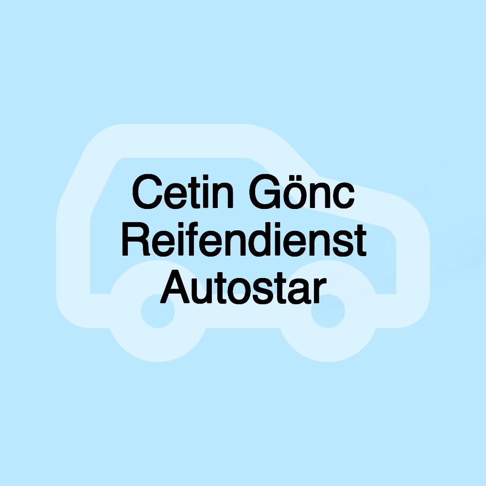 Cetin Gönc Reifendienst Autostar