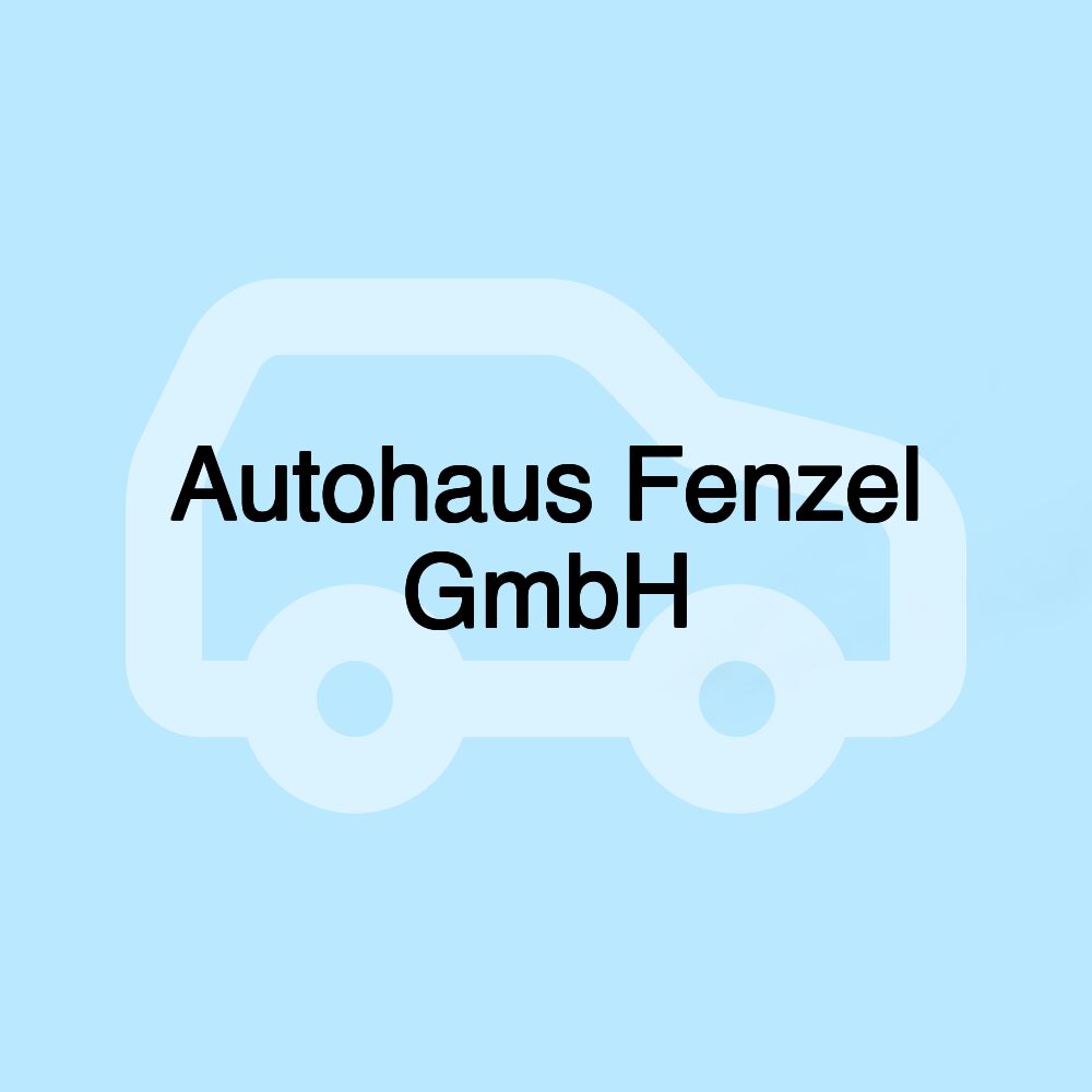 Autohaus Fenzel GmbH