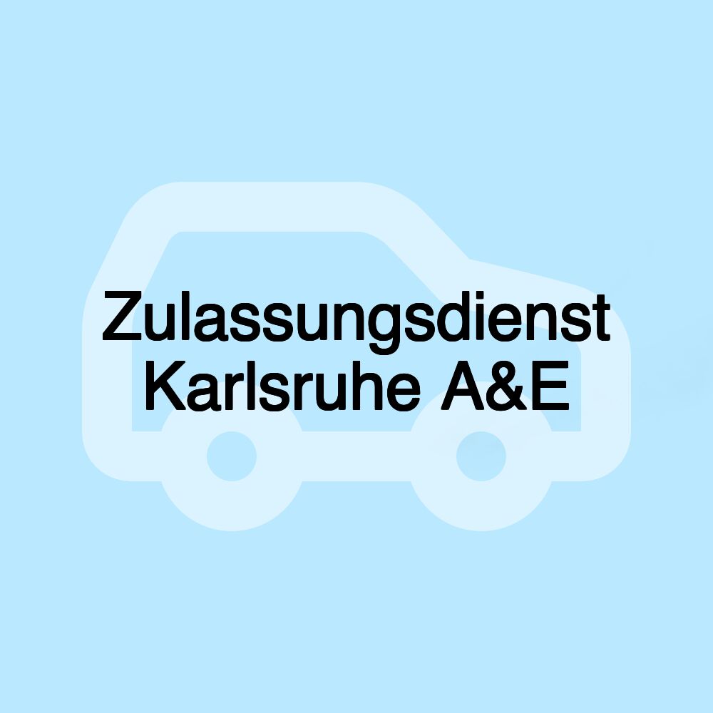 Zulassungsdienst Karlsruhe A&E