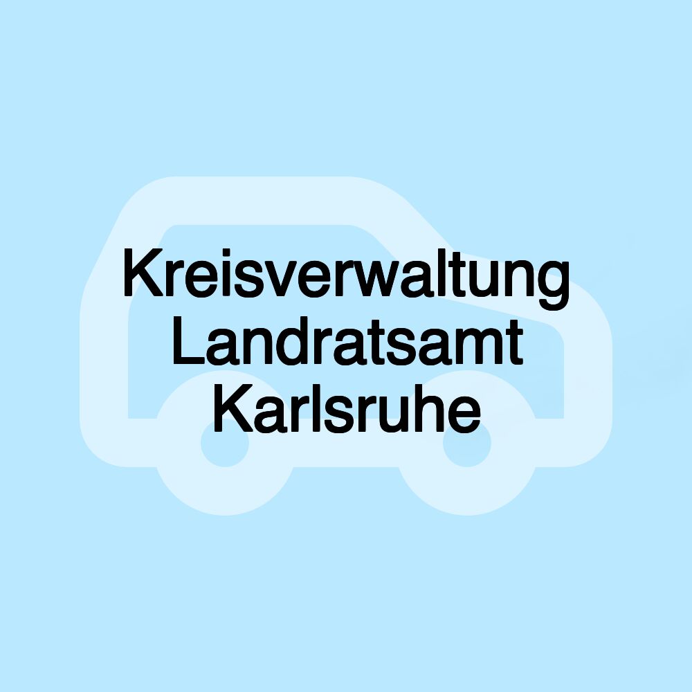 Kreisverwaltung Landratsamt Karlsruhe