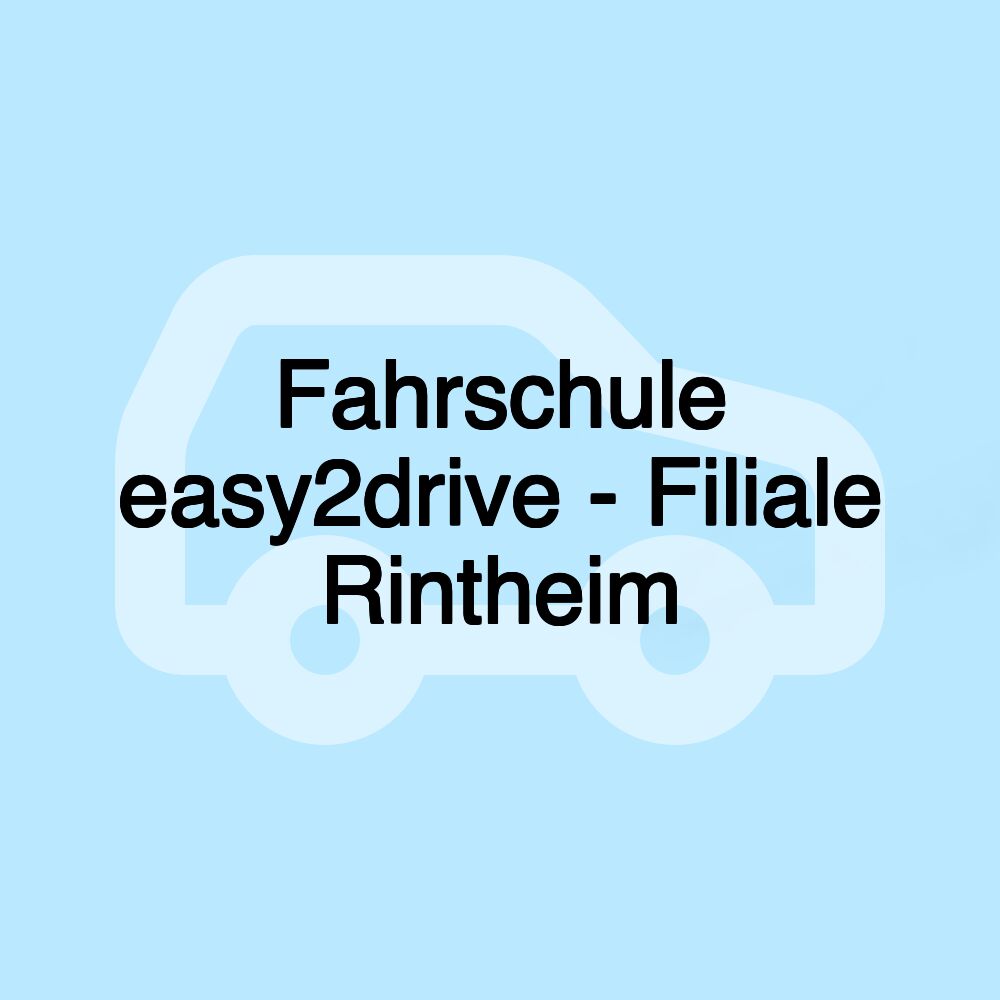 Fahrschule easy2drive - Filiale Rintheim