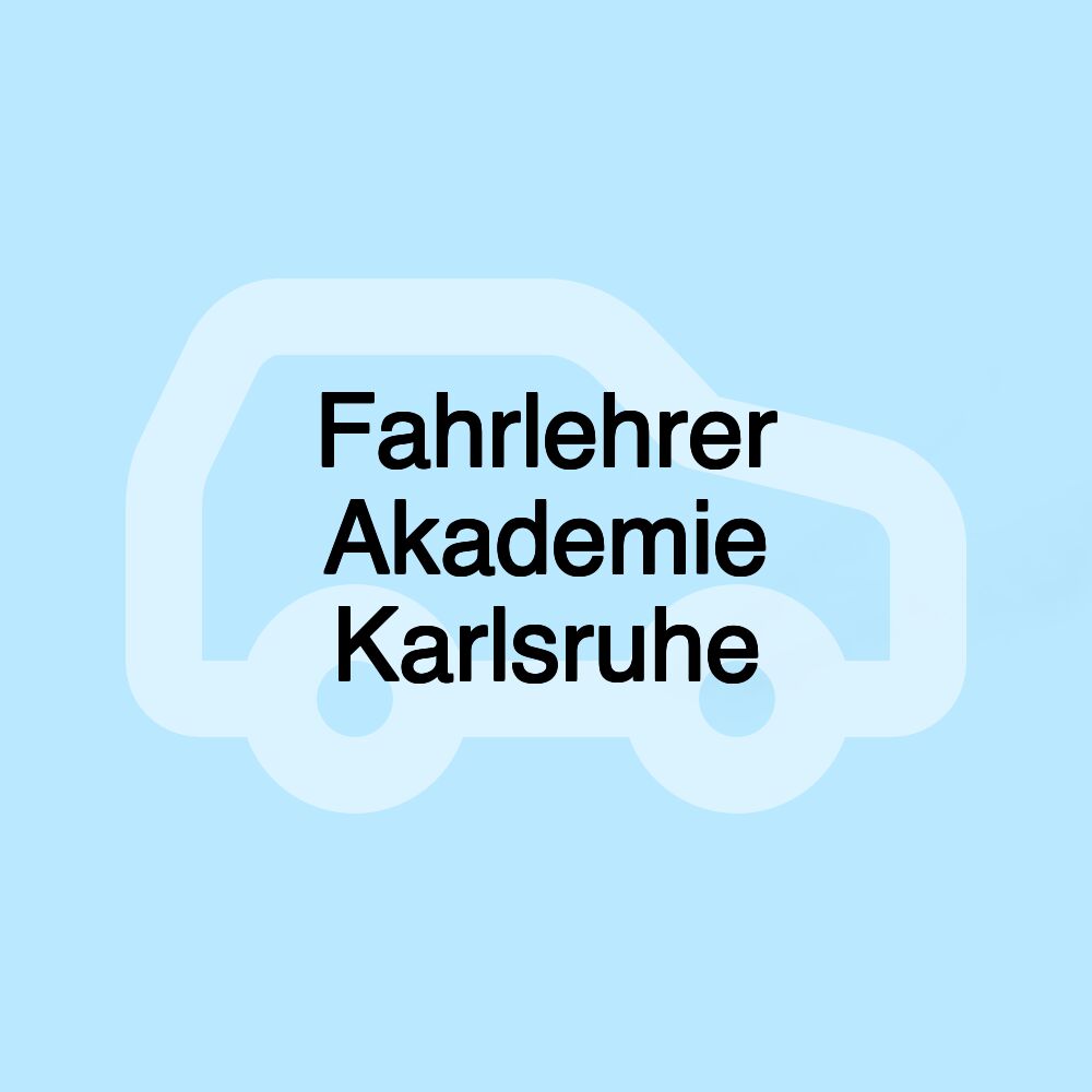 Fahrlehrer Akademie Karlsruhe