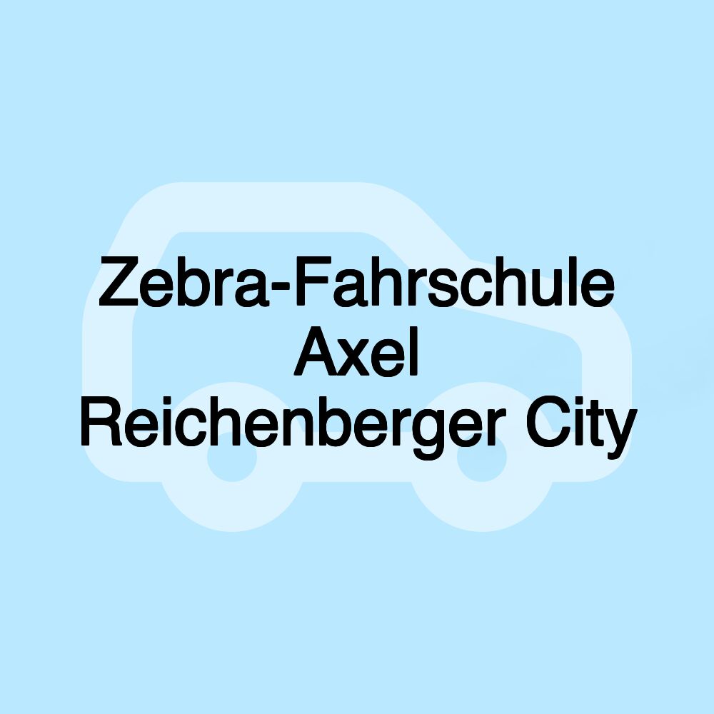 Zebra-Fahrschule Axel Reichenberger City