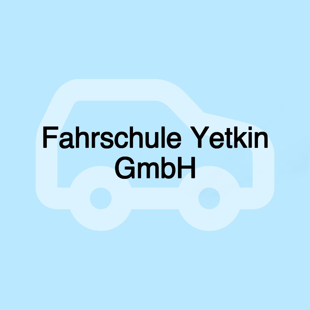 Fahrschule Yetkin GmbH